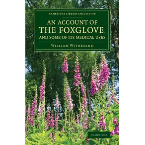 An-Account-of-the-Foxglove,-and-Some-of-Its-Medical-Uses