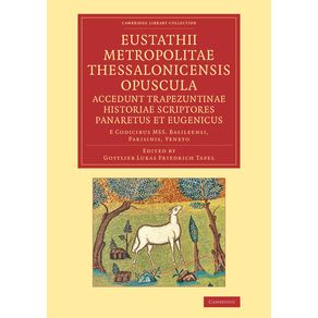 Eustathii-Metropolitae-Thessalonicensis-Opuscula.-Accedunt-Trapezuntinae-Historiae-Scriptores-Panaretus-Et-Eugenicus