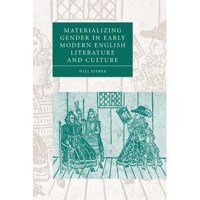 Materializing-Gender-in-Early-Modern-English-Literature-and-Culture