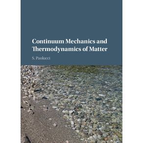 Continuum-Mechanics-and-Thermodynamics-of-Matter