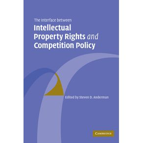 The-Interface-Between-Intellectual-Property-Rights-and-Competition-Policy