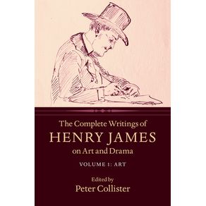 The-Complete-Writings-of-Henry-James-on-Art-and-Drama