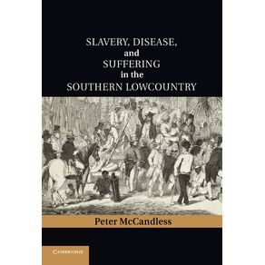 Slavery-Disease-and-Suffering-in-the-Southern-Lowcountry