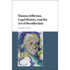 Thomas-Jefferson,-Legal-History,-and-the-Art-of-Recollection