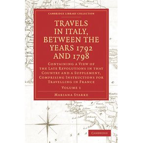 Travels-in-Italy-Between-the-Years-1792-and-1798-Containing-a-View-of-the-Late-Revolutions-in-That-Country