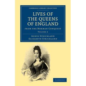 Lives-of-the-Queens-of-England-from-the-Norman-Conquest---Volume-6