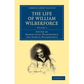 The-Life-of-William-Wilberforce---Volume-2