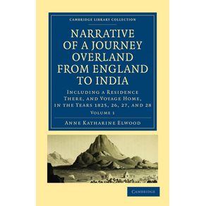 Narrative-of-a-Journey-Overland-from-England-to-India---Volume-1