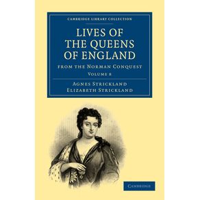 Lives-of-the-Queens-of-England-from-the-Norman-Conquest---Volume-8