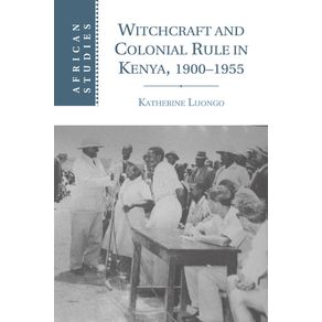 Witchcraft-and-Colonial-Rule-in-Kenya,-1900-1955