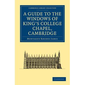 A-Guide-to-the-Windows-of-Kings-College-------------Chapel-------------Cambridge