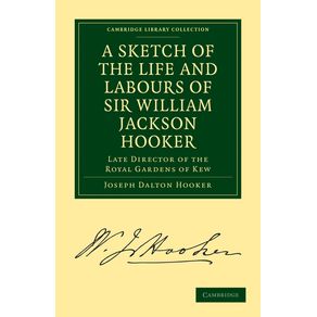 A-Sketch-of-the-Life-and-Labours-of-Sir-William-Jackson-Hooker-K.H.-D.C.L.-Oxon.-F.R.S.-F.L.S.-Etc.