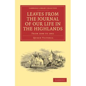 Leaves-from-the-Journal-of-Our-Life-in-the-Highlands-from-1848-to-1861
