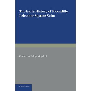 The-Early-History-of-Piccadilly,-Leicester-Square,-Soho-and-Their-Neighbourhood