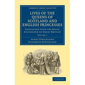 Lives-of-the-Queens-of-Scotland-and-English-Princesses---Volume-7