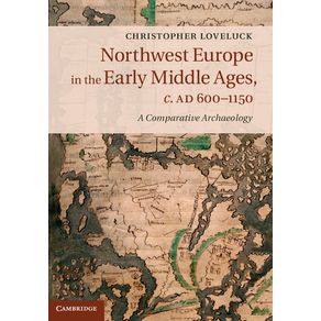 Northwest-Europe-in-the-Early-Middle-Ages,-c.-AD-600-1150