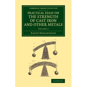 Practical-Essay-on-the-Strength-of-Cast-Iron-and-Other-Metals