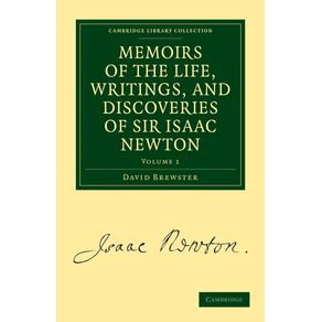 Memoirs-of-the-Life-Writings-and-Discoveries-of-Sir-Isaac-Newton---Volume-1