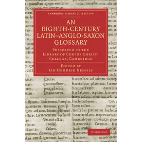 An-Eighth-Century-Latin-Anglo-Saxon-Glossary-Preserved-in-the-Library-of-Corpus-Christi-College-Cambridge