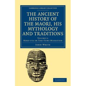 The-Ancient-History-of-the-Maori-his-Mythology-and-Traditions---------------Volume-2