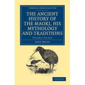 The-Ancient-History-of-the-Maori-His-Mythology-and-Traditions---Volume-5