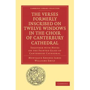 The-Verses-Formerly-Inscribed-on-Twelve-------------Windows-in-the-Choir-of-------------Canterbury-Cathedral