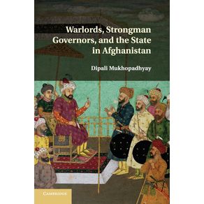 Warlords,-Strongman-Governors,-and-the-State-in-Afghanistan