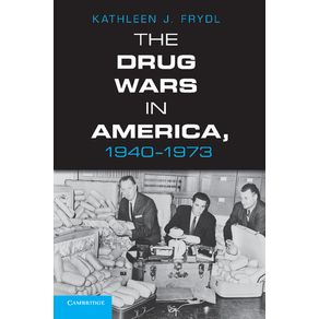 The-Drug-Wars-in-America,-1940-1973