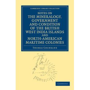 Notes-on-the-Mineralogy-Government-and-Condition-of-the-British-West-India-Islands-and-North-American-Maritime-Colonies
