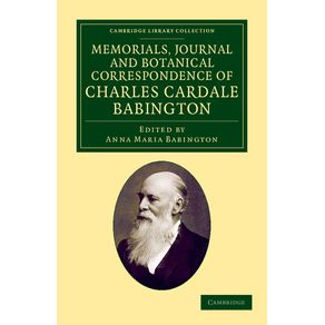 Memorials-Journal-and-Botanical-Correspondence-of-Charles-Cardale-Babington