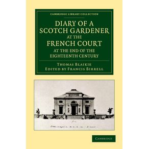 Diary-of-a-Scotch-Gardener-at-the-French-Court-at-the-End-of-the-Eighteenth-Century