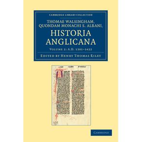 Thomae-Walsingham-Quondam-Monachi-S.-Albani-Historia-Anglicana---Volume-2