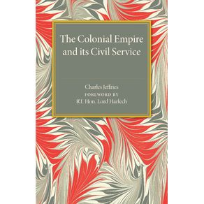 The-Colonial-Empire-and-Its-Civil-Service