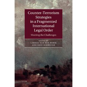 Counter-Terrorism-Strategies-in-a-Fragmented-International-Legal-------------Order