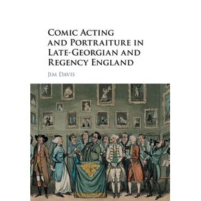 Comic-Acting-and-Portraiture-in-Late-Georgian-and-Regency-England