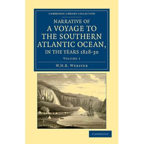 Narrative-of-a-Voyage-to-the-Southern-Atlantic-Ocean,-in-the-Years-1828,-29,-30,-Performed-in-Hm-Sloop-Chanticleer