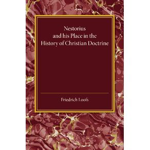 Nestorius-and-His-Place-in-the-History-of-Christian-Doctrine