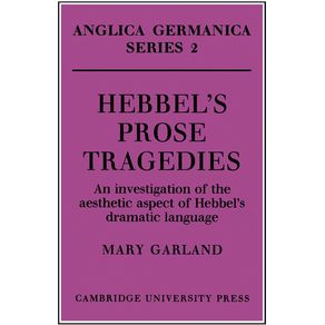 Hebbels-Prose-Tragedies