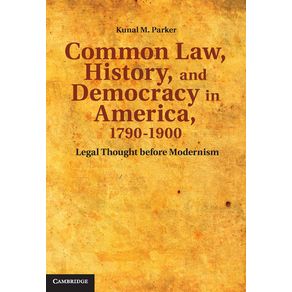 Common-Law,-History,-and-Democracy-in-America,-1790-1900