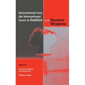 International-Law,-the-International-Court-of-Justice-and-Nuclear-Weapons