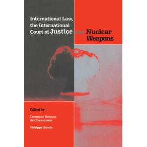 International-Law,-the-International-Court-of-Justice-and-Nuclear-Weapons