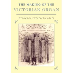 The-Making-of-the-Victorian-Organ