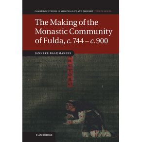 The-Making-of-the-Monastic-Community-of-Fulda,-C.744-C.900