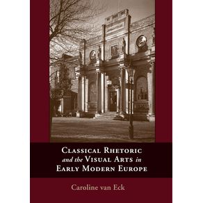 Classical-Rhetoric-and-the-Visual-Arts-in-Early-Modern-Europe