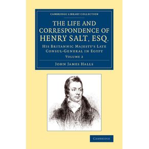 The-Life-and-Correspondence-of-Henry-Salt,-Esq.