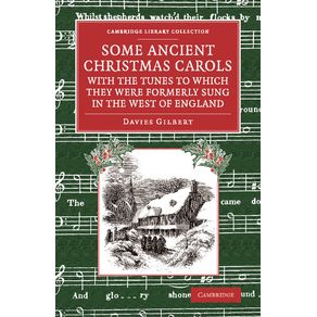 Some-Ancient-Christmas-Carols,-with-the-Tunes-to-Which-They-Were-Formerly-Sung-in-the-West-of-England