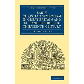 Early-Christian-Symbolism-in-Great-Britain-and-Ireland-before-the-Thirteenth-Century