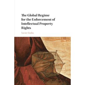 The-Global-Regime-for-the-Enforcement-of-Intellectual-Property-Rights
