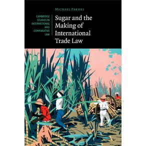 Sugar-and-the-Making-of-International-Trade-Law
