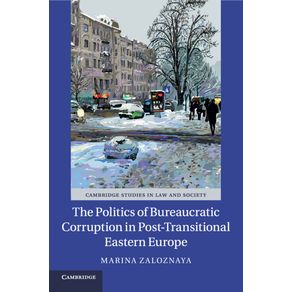 The-Politics-of-Bureaucratic-Corruption-in-Post-Transitional-Eastern-Europe
